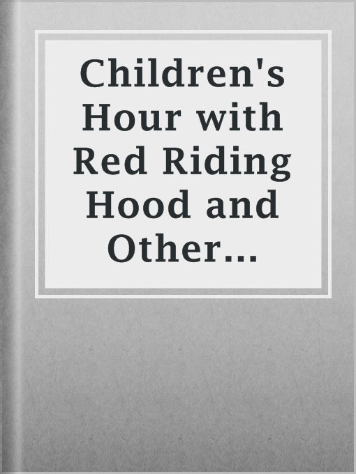 Title details for Children's Hour with Red Riding Hood and Other Stories by Project Gutenberg - Available
